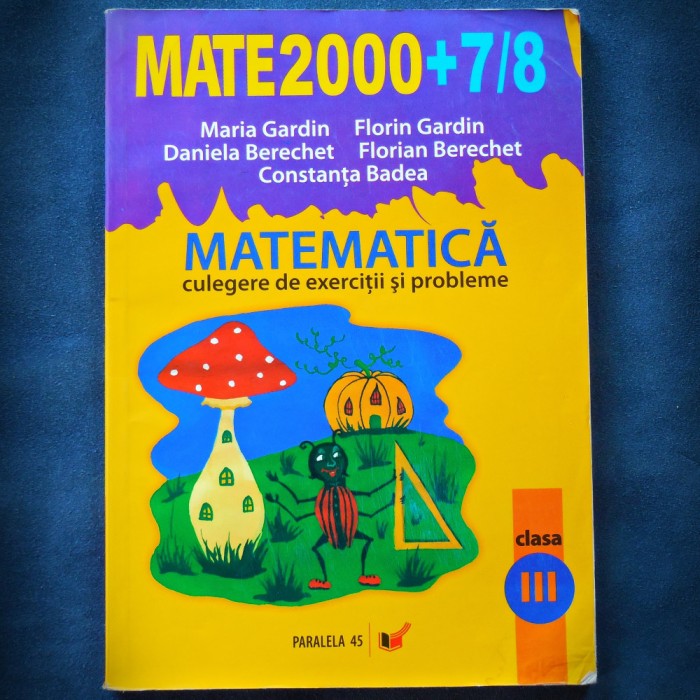 MATEMATICA - EXERCITII SI PROBLEME - MARIA GARDIN - CLASA A III-A