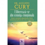 Elibereaza-te din temnita emotionala - Augusto Cury