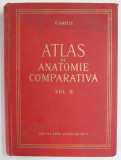 ATLAS DE ANATOMIE COMPARATIVA de Dr. VASILE GHETIE in colaborare cu Dr. EUGEN PASTEA , VOLUMUL II , 1958 , CONTINE DEDICATIA LUI V. GHETIE *, ATLA