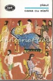 Cumpara ieftin Casa cu Stafii - Titus Maccius Plaut, Biblioteca Pentru Toti, 1968, Romana, Brosata, 367 pagini