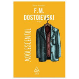 Adolescentul - Feodor Mihailovici Dostoievski