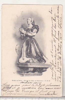 bnk cp Franta - Muzeul din Dijon - Statuia Anne de Fontette - circulata 1903 foto