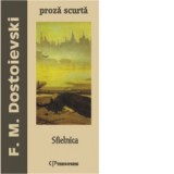 Sfielnica - Feodor Mihailovici Dostoievski