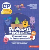 Portocala si prietenii lui. Comunicare in limba romana. Activitati si jocuri distractive pentru clasa pregatitoare
