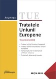 Tratatele Uniunii Europene. Ediție actualizată la 15 ianuarie 2025 - Paperback brosat - *** - Hamangiu