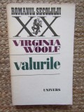 Valurile - Virginia Woolf - Editura Univers, 1973, 248 pagini, Coperta Brosata, Roman Secolului XX, Limba Romana