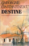 Gheorghe Constantinescu - Destine, Roman Literatura Romana, Brosata, 1985, 13x20cm, Stare Buna