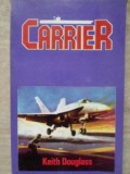 Carrier - Keith Douglas, Editura Antonie, 1994, Carte Politista, Romana, 367 Pagini, Paperback