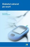 Diabetul zaharat pe scurt - Ian N. Scobie, Katherine Samaras