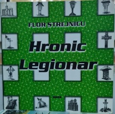HRONIC LEGIONAR FLOR STREJNICU 2000 EDITURA IMAGO MISCAREA LEGIONARA LEGIONAR