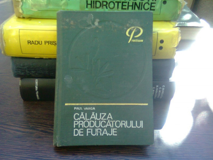 Calauza producatorului de furaje - Paul Varga