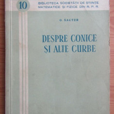 Despre conice si alte curbe/ O. Sacter