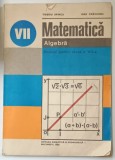 MATEMATICA , ALGEBRA , MANUAL PENTRU CLASA A VII -A de TIBERIU SPIRCU si IOAN CRACIUNEL , 1982