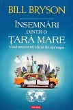 Cumpara ieftin Insemnari dintr-o tara mare - 2018 - Bill Bryson (W339)