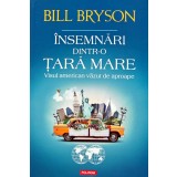 Insemnari dintr-o tara mare - 2018 - Bill Bryson (W339)