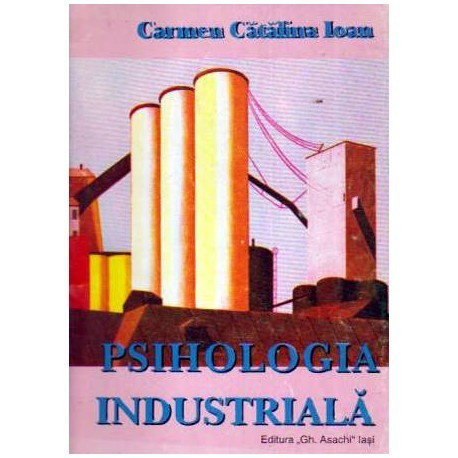 Carmen Catalina Ioan - Psihologia industriala - 107854