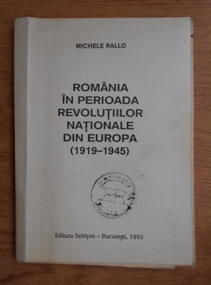 Michele Rallo - Romania in perioada revolutiilor nationale din Europa... foto