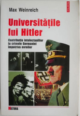 Max Weinreich Universitatile lui Hitler. Contributia intelectualilor NOUA T5 foto