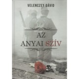 Az anyai sz&iacute;v - Velenczey D&aacute;vid