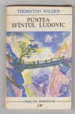 bnk ant Thornton Wilder - Puntea Sfantul Ludovic