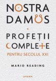 Cumpara ieftin Nostradamus. Profetii complete pentru secolul XXI/Mario Reading, Litera