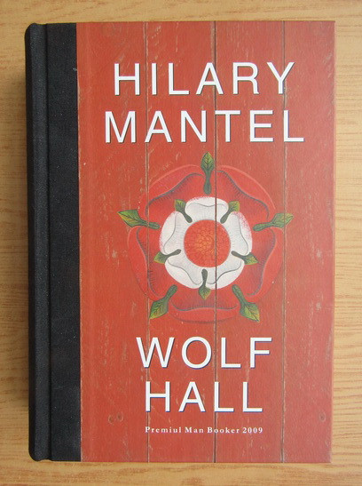 Hilary Mantel - Wolf Hall (2010, editie cartonata)