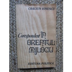 Corespondent in Orientul Mijlociu - Craciun Ionescu