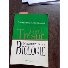 DICTIONNAIRE DE LA BIOLOGIE - CHARLES AUFFRAY (CARTE IN LIMBA FRANCEZA)