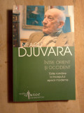 Neagu Djuvara &icirc;ntre Orient și occident