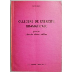 Culegere de exercitii gramaticale pentru clasele a IV-a &ndash; a VIII-a &ndash; Olga Chitu