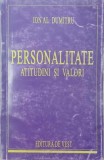 Personalitate. Atitudini si valori. Aspecte psihoindividuale si psihosociale - Ion Al. Dumitru