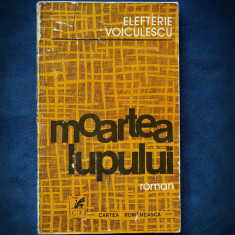 MOARTEA LUPULUI - ELEFTERIE VOICULESCU - ROMAN