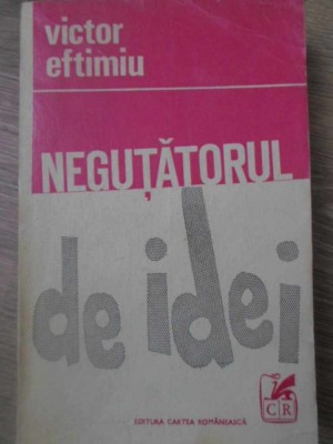 NEGUTATORUL DE IDEI-VICTOR EFTIMIU-93561 foto