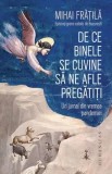 Cumpara ieftin De ce binele se cuvine sa ne afle pregatiti. Un jurnal din vremea pandemiei/Mihai Fratila