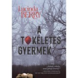 A t&ouml;k&eacute;letes gyermek - Lucinda Berry