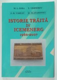 ISTORIE TRAITA IN ICEMENERG 1960 - 2007 de M. L. GOIA ...D.ZLATANOVICI , 2019 , DEDICATIE *