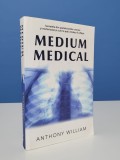 Medium medical. Secretele din spatele bolilor cronice - Anthony William