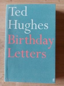 Birthday Letters- Ted Hughes