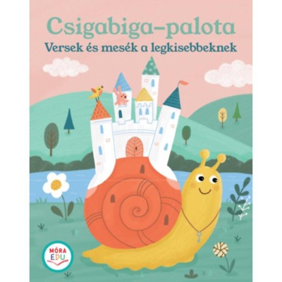 Csigabiga-palota - Versek &amp;eacute;s mes&amp;eacute;k a legkisebbeknek foto