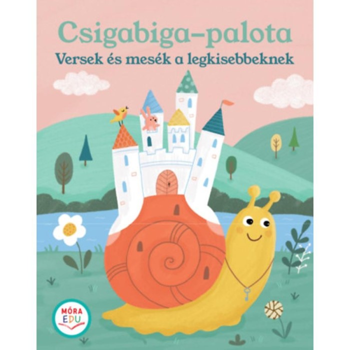 Csigabiga-palota - Versek &eacute;s mes&eacute;k a legkisebbeknek