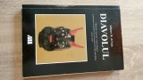 Diavolul - Chipurile, ispravile, istoria Satanei si prezenta sa malefica la toate popoarele din Antichitate pana astazi - Alfonso M. di Nola (2001)