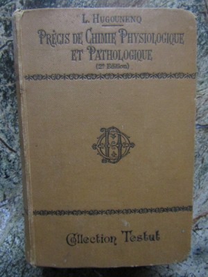 Pr&amp;eacute;cis de chimie physiologique et pathologique L. Hugounenq foto