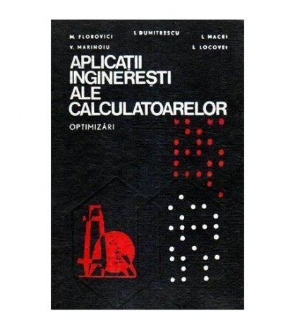 colectiv - Aplicatii ingineresti ale calculatoarelor - Optimizari -