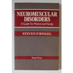NEUROMUSCULAR DISORDERS , A GUIDE FOR PATIENT AND FAMILY by STEVEN P. RINGEL , 1987