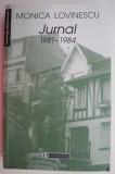 Jurnal Monica Lovinescu 1981-1984 - Memorialistica, Carte