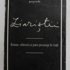 ZIARISTII - roman - editorial cu patru personaje in viata de NICOLAE CRISTACHE , ANII '90