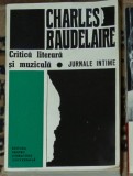 Charles Baudelaire - Critica literara si muzicala. Jurnale intime