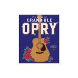 100 Years of Grand OLE Opry: A Celebration of the Artists, the Fans, and the Home of Country Music