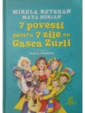 Mirela Retegan - Sapte povesti pentru sapte zile cu Gasca Zurli (Editia: 2021)