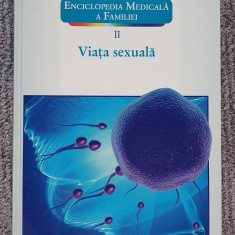 VIATA SEXUALA - LAROUSSE. ENCICLOPEDIA MEDICALA A FAMILIEI, 2011, 188 p stare fb